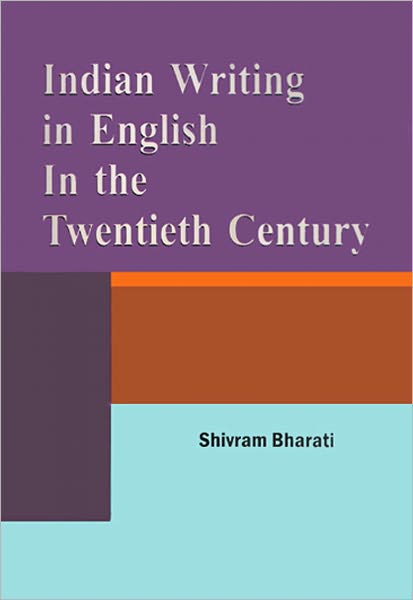 Indian Writing in English In the Twentieth Century