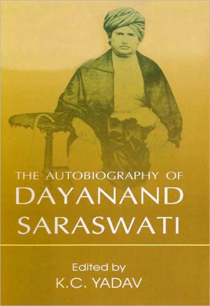 The Autobiography of Dayanand Saraswati