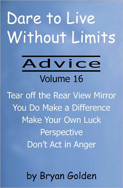 Dare to Live Without Limits: Advice Volume 16