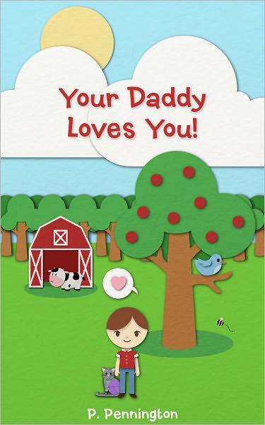 Your Daddy Loves You: The Read Together Series (A Rhyming Picture Book)