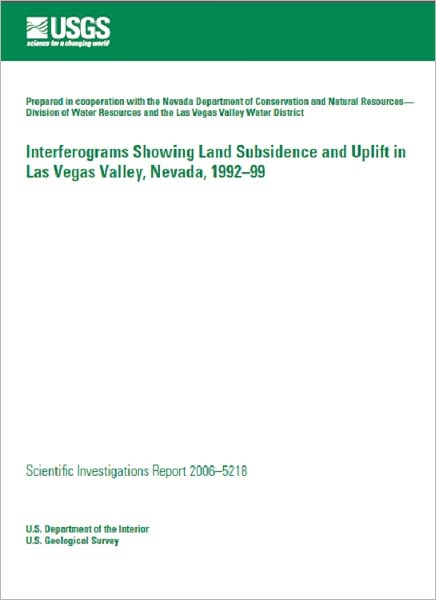 Interferograms Showing Land Subsidence andUplift in Las Vegas Valley, Nevada, 1992–99Scientific