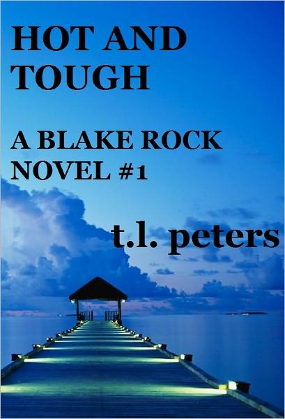 Hot and Tough, A Blake Rock Novel #1