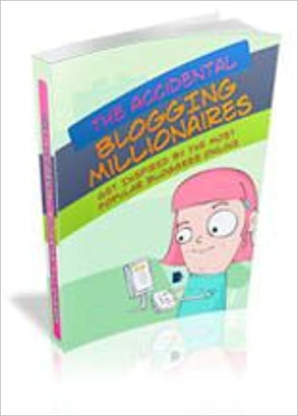The Accidental Blogging Millionairs