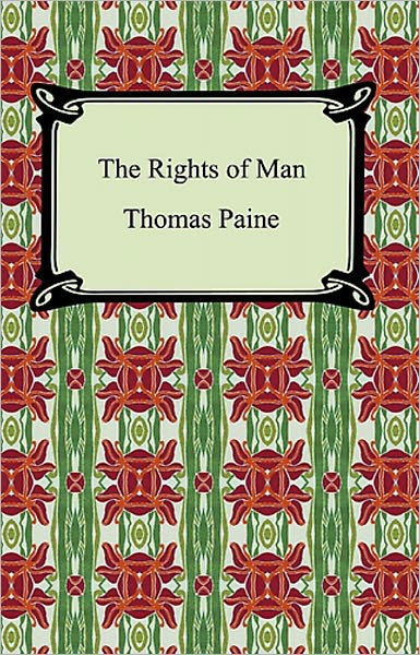 The Rights of Man: Writings of Thomas Paine — Volume 2 (1779-1792) A Politics, Non-fiction, Philosophy, Banned Books Classic By Thomas Paine! AAA+++