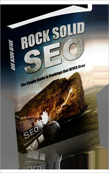 Rock Solid SEO - The Simple Guide To Rankings That NEVER Drop.