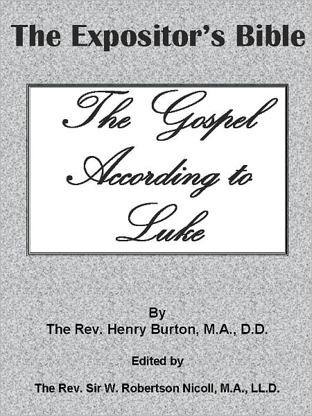 The Expositor’s Bible: The Gospel According to St. Luke