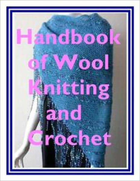 Handbook of Wool Knitting and Crochet
