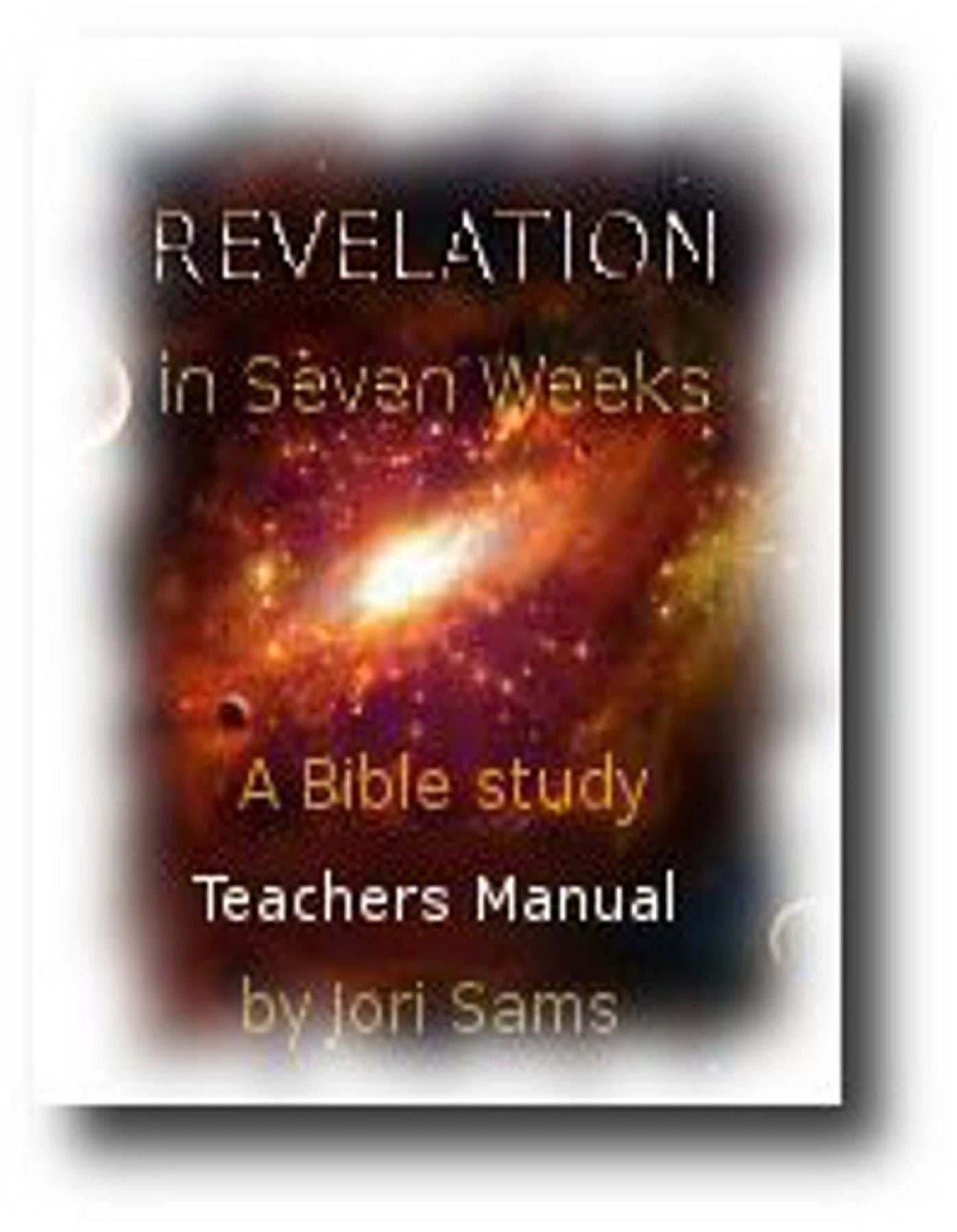 Revelation in Seven Weeks: A Teacher's Manual
