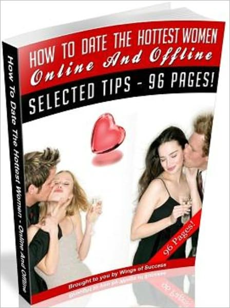 How To Date The Hottest Women… Online And Offline