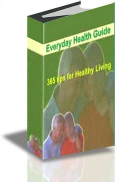 365 Tips for Healthy Living - The Best Health Guide ebook !