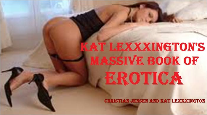 Kat LeXXXIngton's Massive book of Erotica