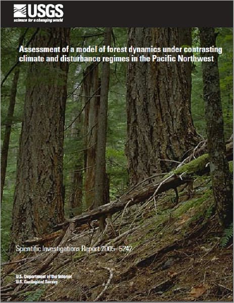 Assessment of a model of forest dynamics under contrasting climate and disturbance regimes in the Pacific Northwest