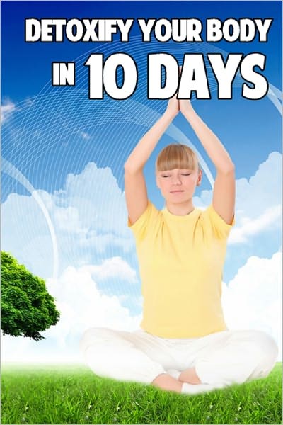 Detoxify Your Body in 10 Days