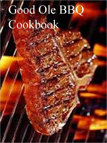 Good Ole BBQ Cookbook
