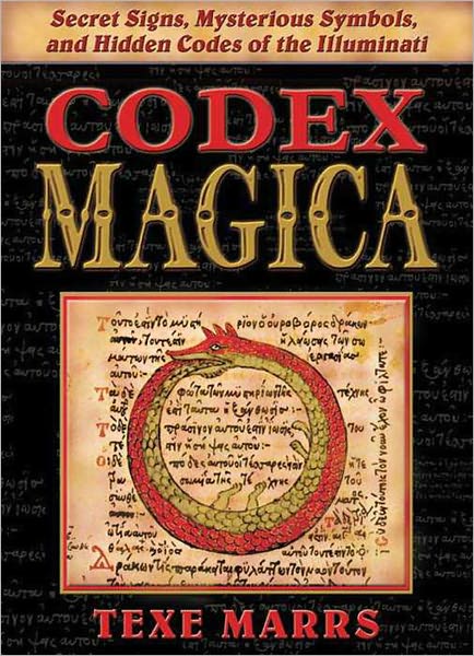 Codex Magica: Secret Signs, Mysterious Symbols, and Hidden Codes of the Illuminati