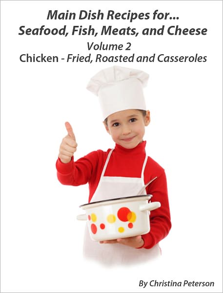 Chicken-Fried, Roasted and Casseroles