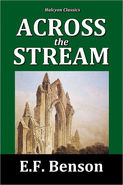 Across the Stream by E.F. Benson
