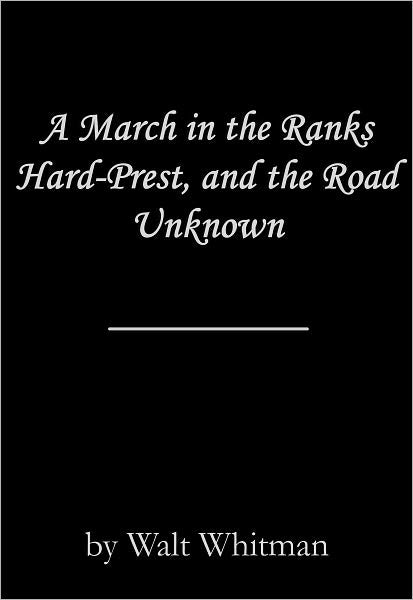 A March in the Ranks Hard-Prest, and the Road Unknown