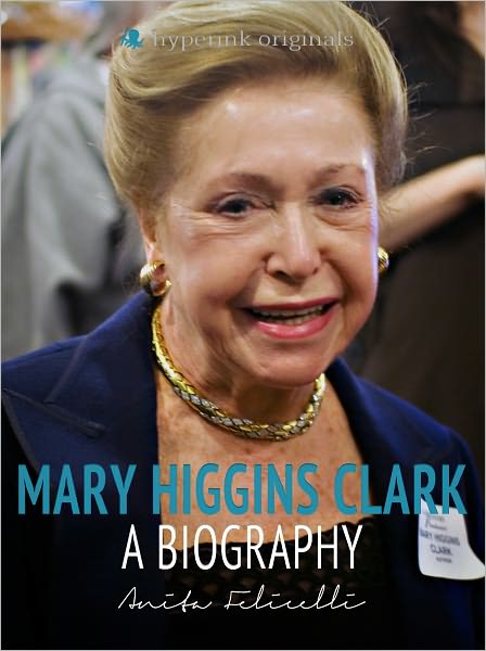 Mary Higgins Clark: A Biography