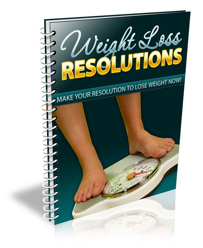 Weight Loss Resolutions: Make Your Resolution To Lose Weight Now!