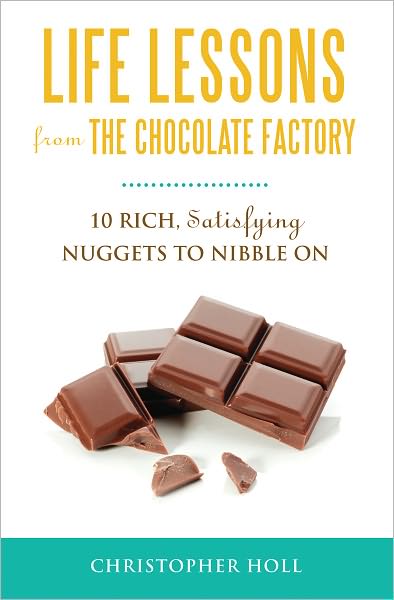 Life Lessons from the Chocolate Factory