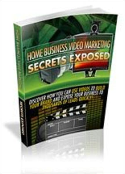 Home Business Video Marketing Exposed