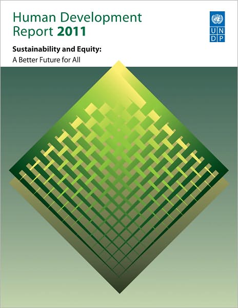 Human Development Report 2011: Sustainability and Equity - A Better Future for All