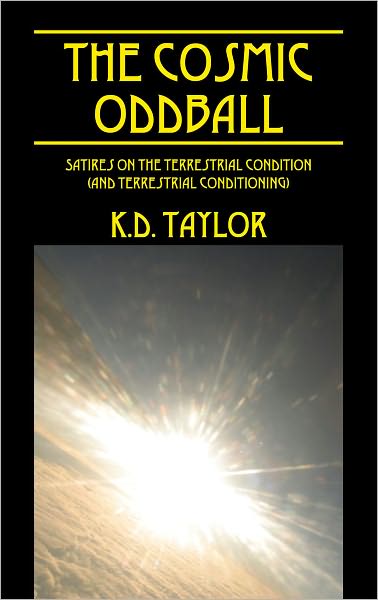 The Cosmic Oddball: Satires on the Terrestrial condition (and Terrestrial Conditioning)