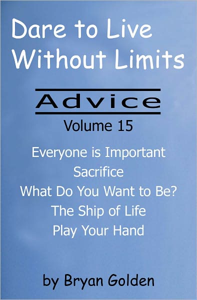 Dare to Live Without Limits: Advice Volume 15