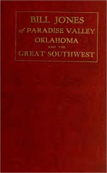 Bill Jones of Paradise Valley Oklahoma and the Great Southwest (Original Illustrations)