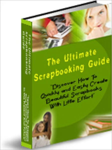 The Ultimate Scrapbooking Guide