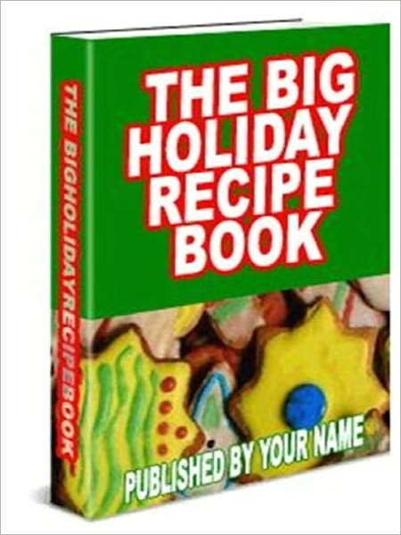 The Big Holiday Recipes Book
