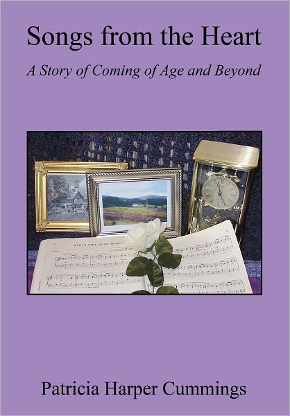 Songs from the Heart - A Story of Coming of Age and Beyond