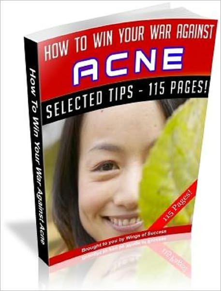 How To Win Your War Against Acne