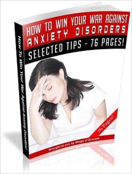 How To Win Your War Against Anxiety Disorders