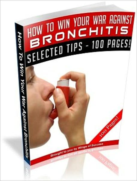 How To Win Your War Against Bronchitis