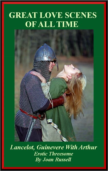 Great Love Scenes Of All Time: Lancelot and Guinevere with Arthur -Erotic Threesome