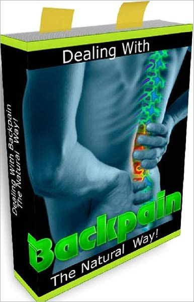 Best Healthy Living eBook - Dealing With Back Pain - Deal With Your Pain, Lead A Wonderful Life An Live Like A 'Normal' Person..