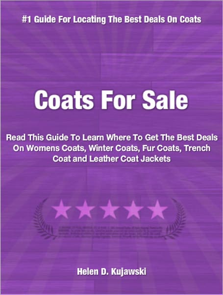 Coats On Sale: Read This Guide To Coats To Learn Where To Get The Best Deals On Womens Coats, Winter Coats, Fur Coats, Trench Coat and Leather Coat Jackets