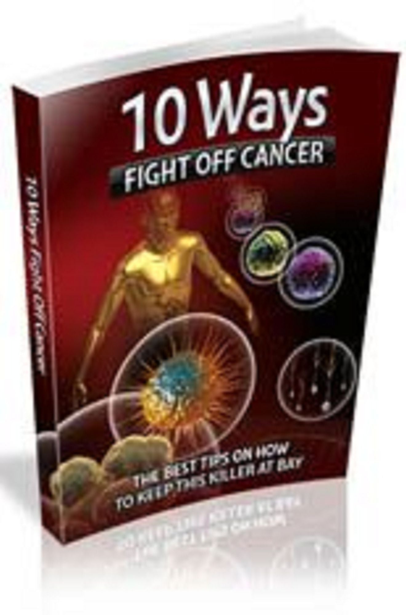 10 Ways To Fight Off Cancer