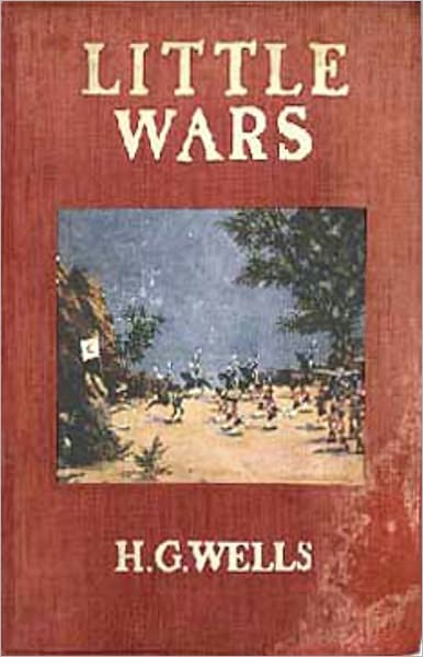 Little Wars: A War, Young Readers, Games Classic By H. G. Wells! AAA+++