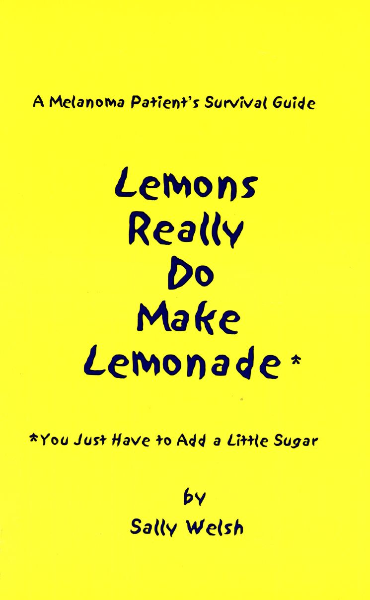 A Melanoma Patient's Survival Guide: Lemons Really Do Make Lemonade