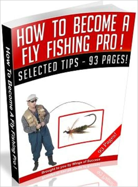 How To Become A Fly Fishing Pro!