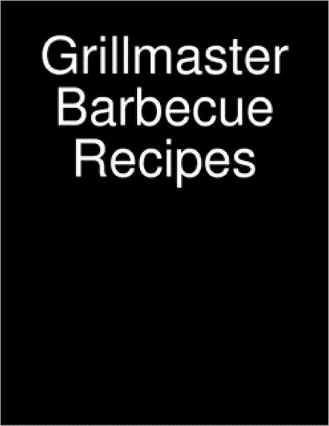 Grillmaster - Barbecue Recipes