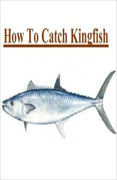 How To Catch Kingfish