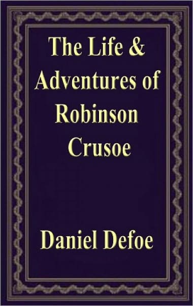 The Life and Adventures of Robinson Crusoe