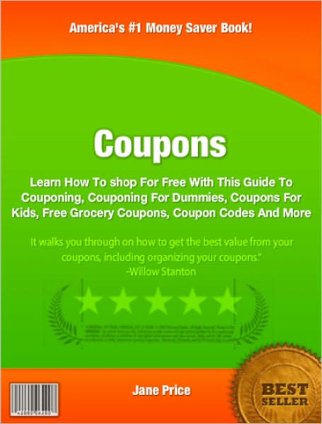 Coupons: Learn How To shop For Free With This Guide To Couponing, Couponing For Dummies, Coupons For Kids, Free Grocery Coupons, Coupon Codes And More
