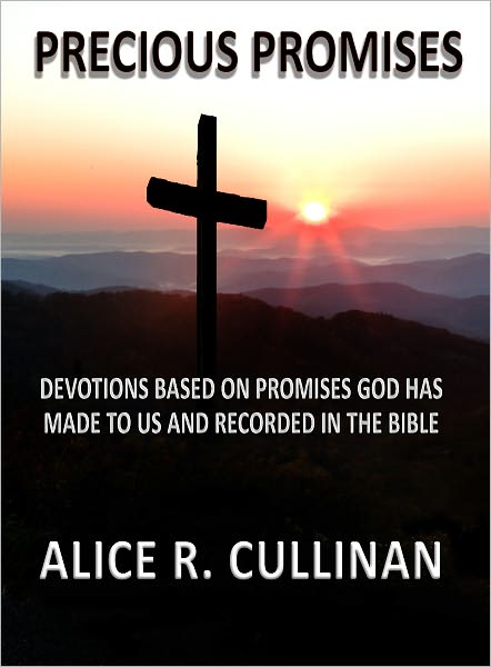 Precious Promises: Devotions Based on Promises God Has Made to Us and Recorded in the Bible