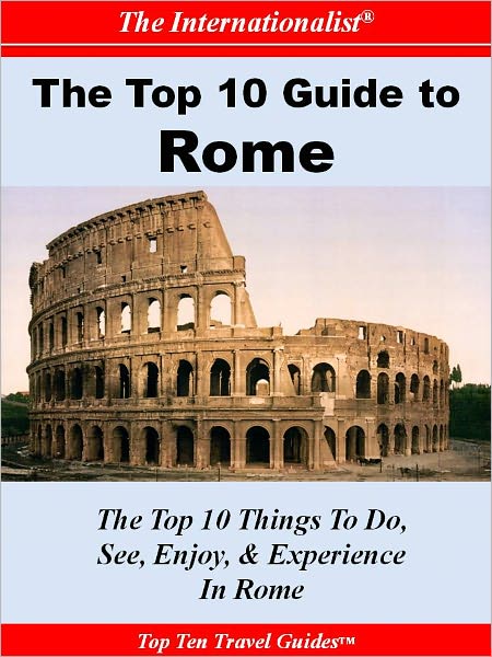 Top 10 Guide to Rome (THE INTERNATIONALIST)