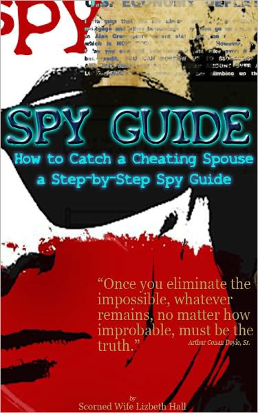 Catch a Cheating Spouse, a Step-by-Step Spy Guide